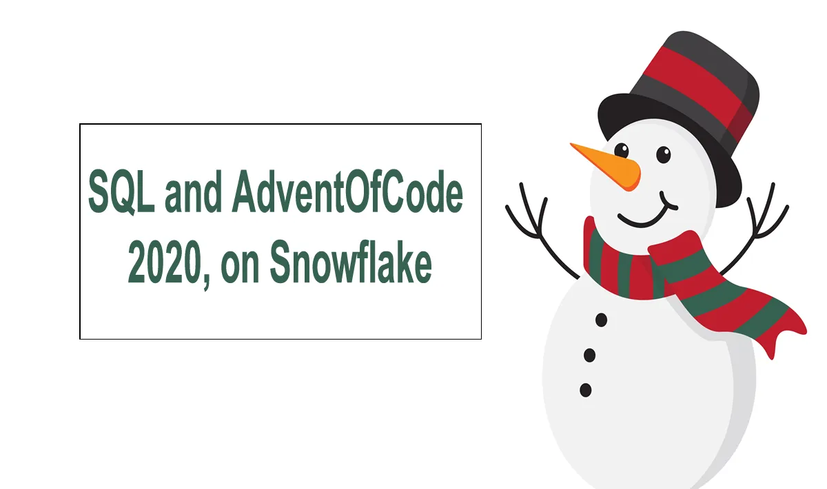 SQL and AdventOfCode 2020, on Snowflake