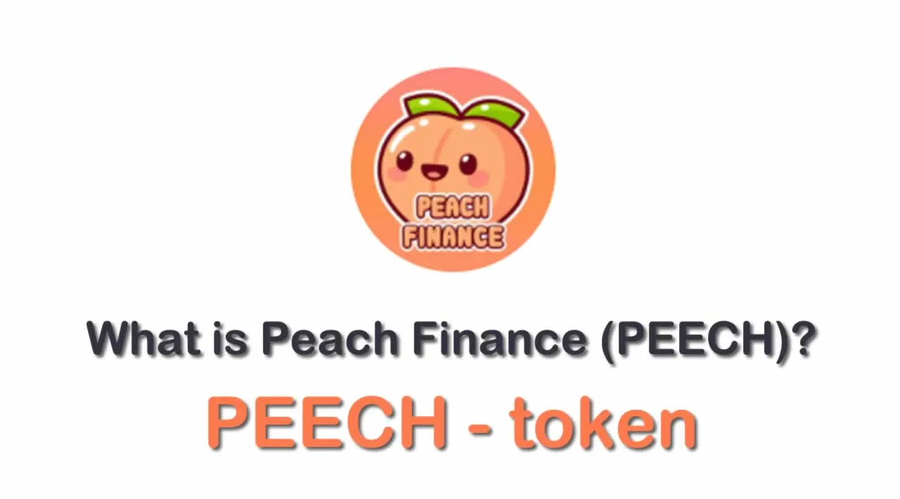 What is Peach Finance (PEECH) | What is Peach Finance token | What is PEECH token