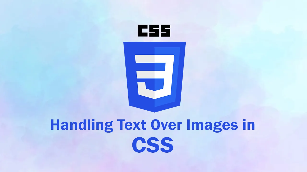 Handling Text Over Images in CSS 