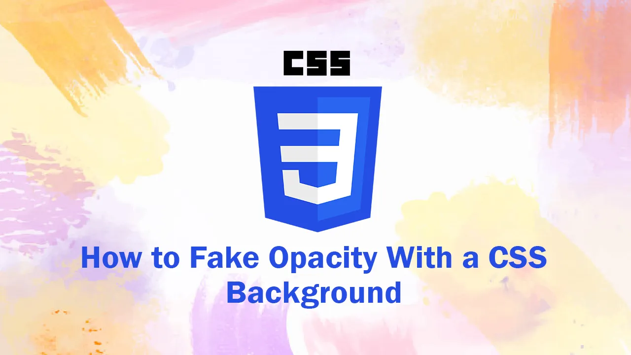 How to Fake Opacity With a CSS Background 