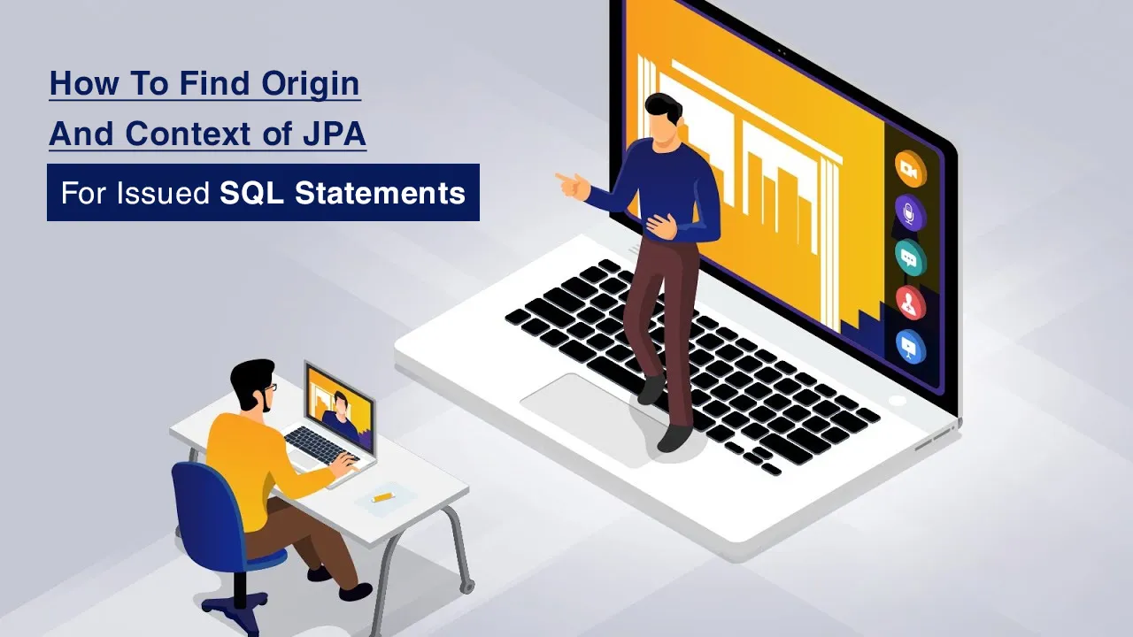 How To Find Origin And Context of JPA For Issued SQL Statements