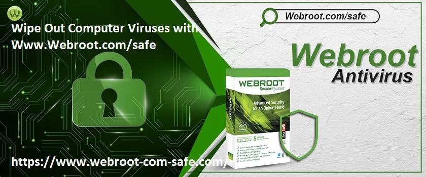 How You Can Wipe Out Computer Viruses with www.webroot.com/safe ?