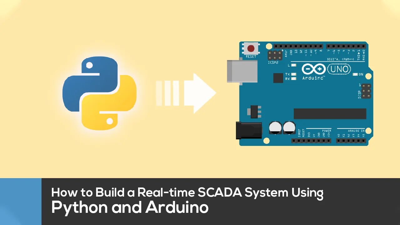 How to Build a Real-time SCADA System Using Python and Arduino