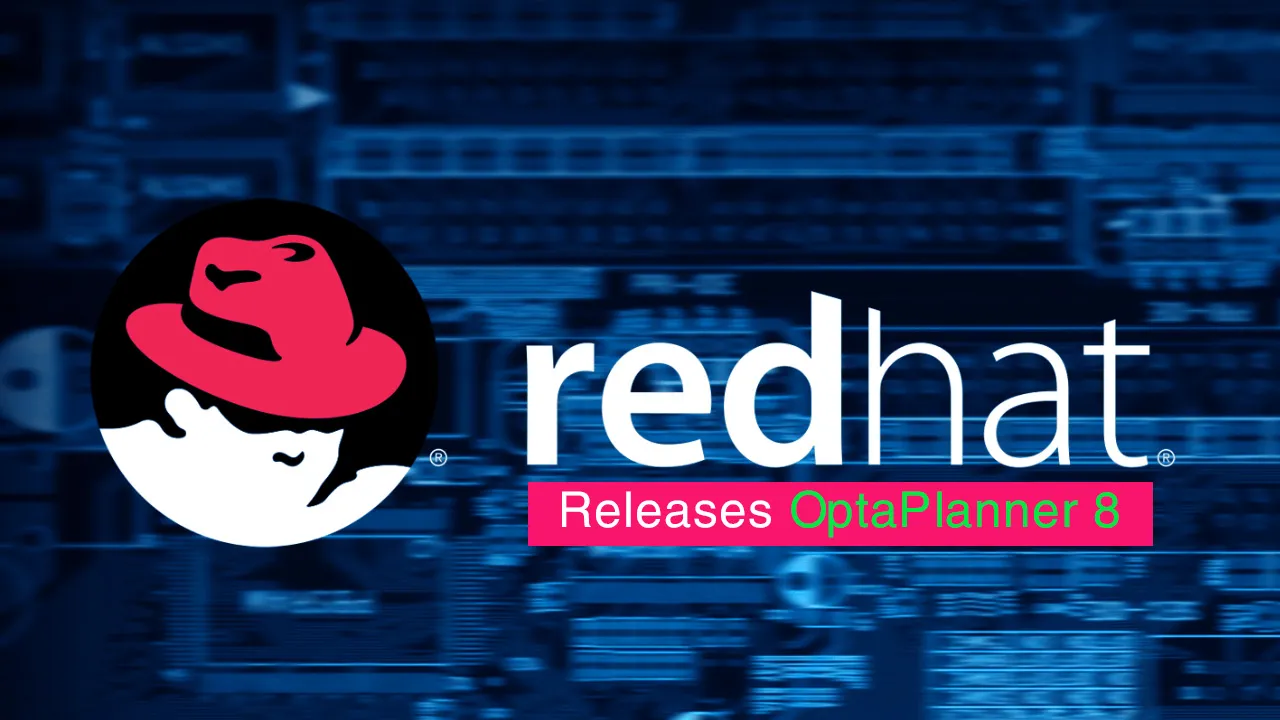 Red Hat Releases OptaPlanner 8