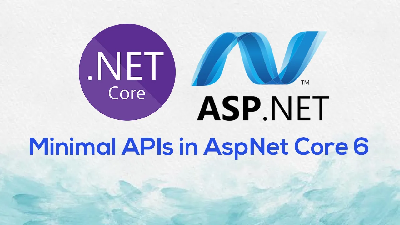Minimal APIs in AspNet Core 6 
