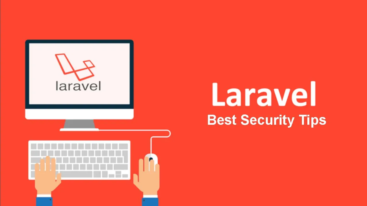 Laravel Security Practices You Must Try It Out