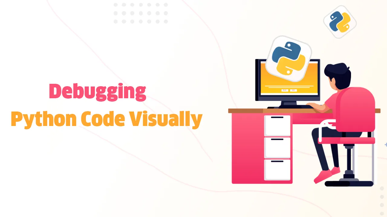 Debugging Python Code Visually