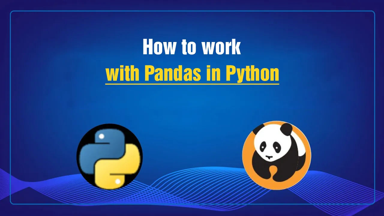 How to work with Pandas in Python