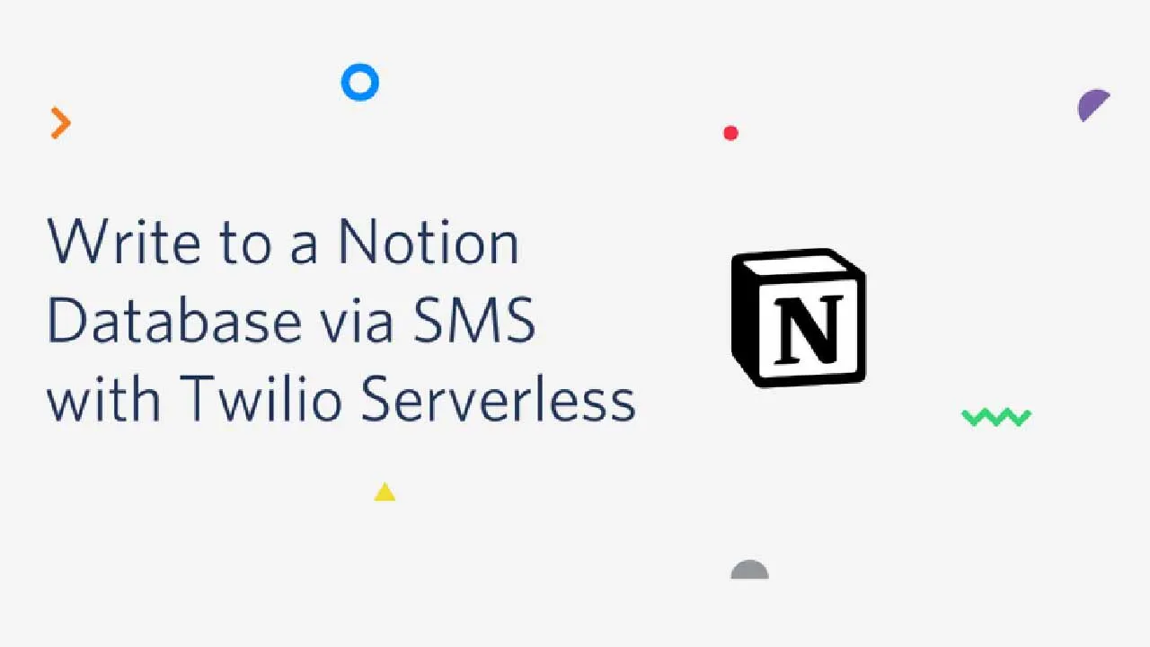 Write to a Notion Database via SMS with Twilio Serverless in JavaScript