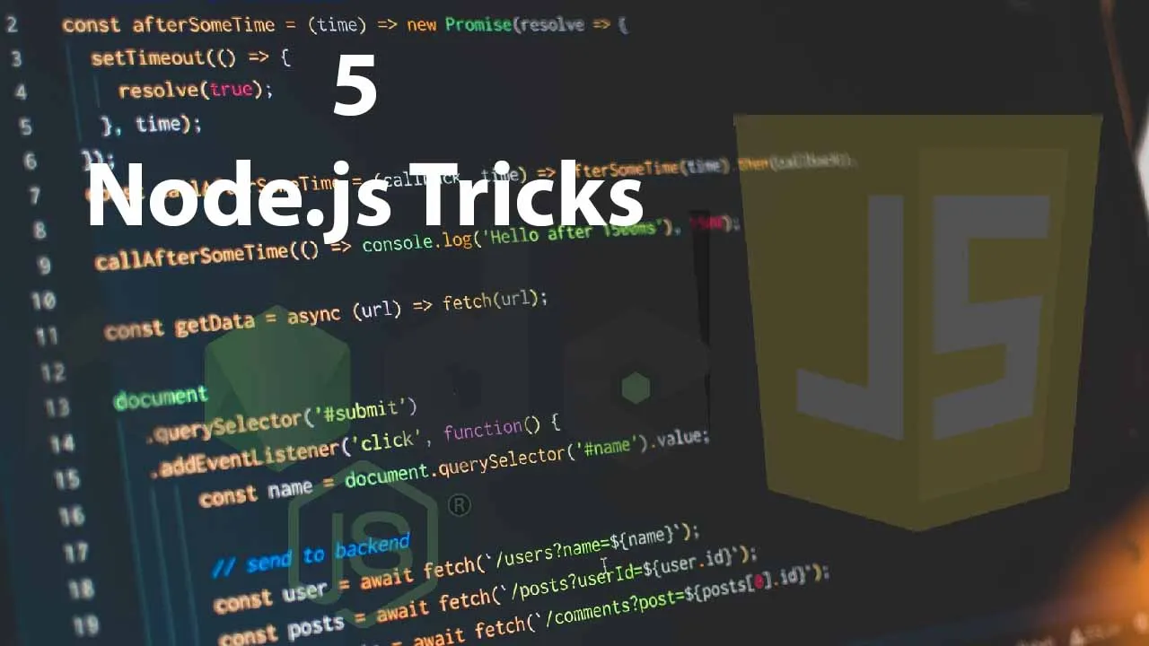 5 Node.js Tricks To Make JavaScript Development Fascinating