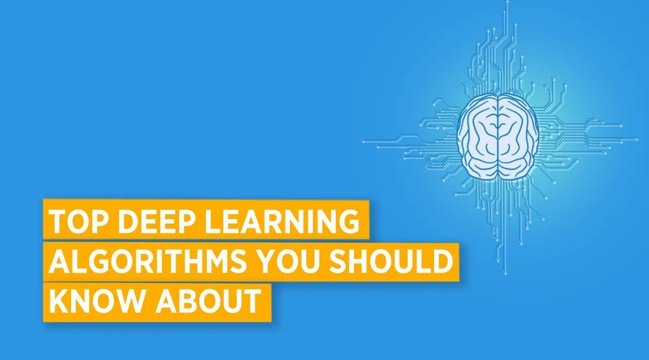 Top 10 Deep Learning Algorithms One Should Know in 2021