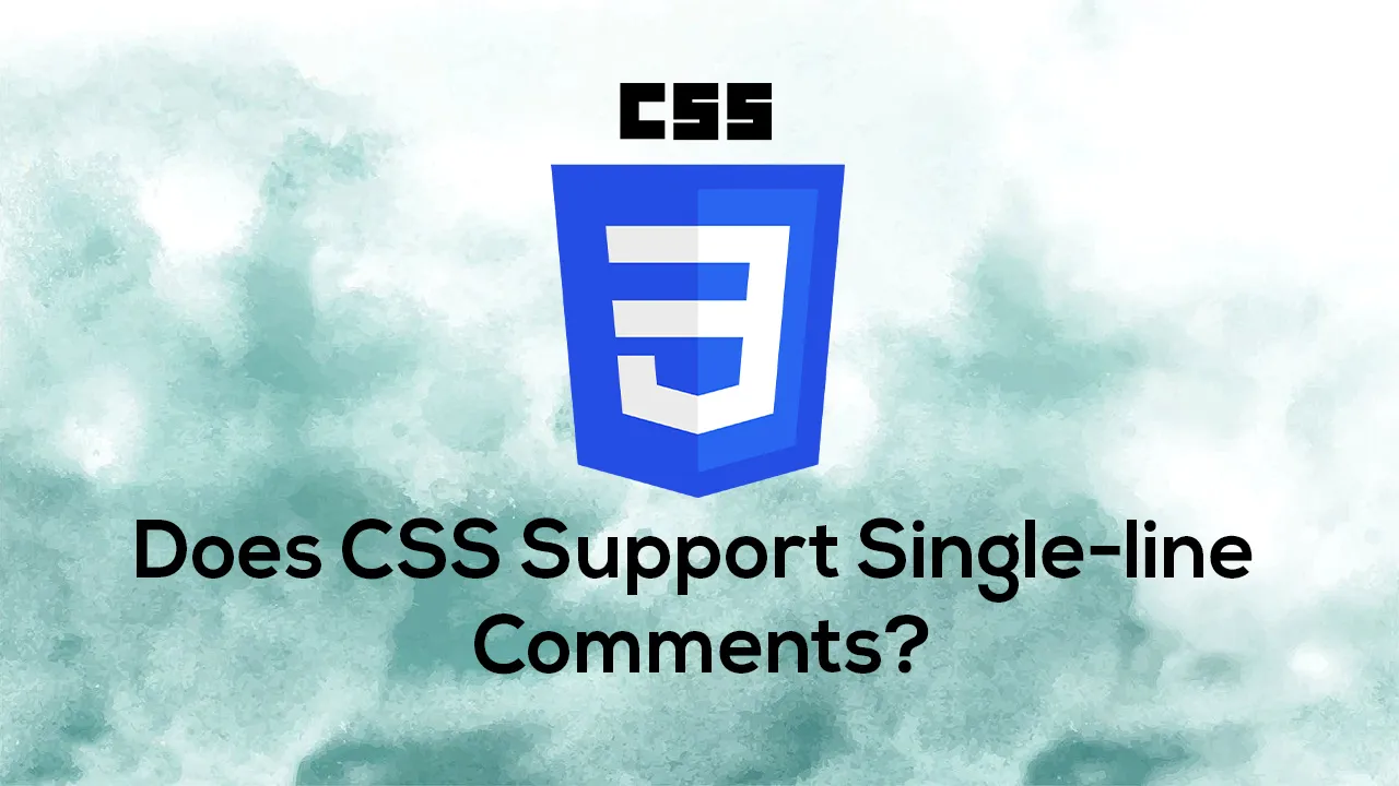 Does CSS Support Single-line Comments?