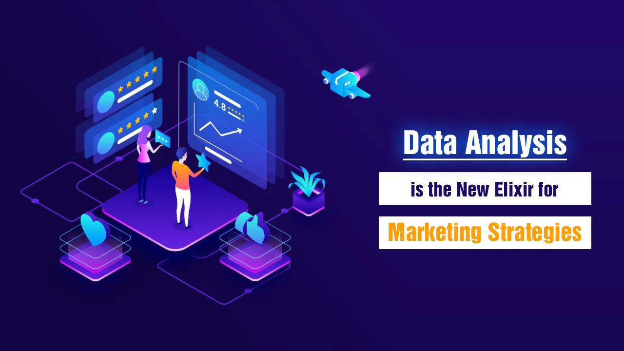 Data Analysis is the New Elixir for Marketing Strategies