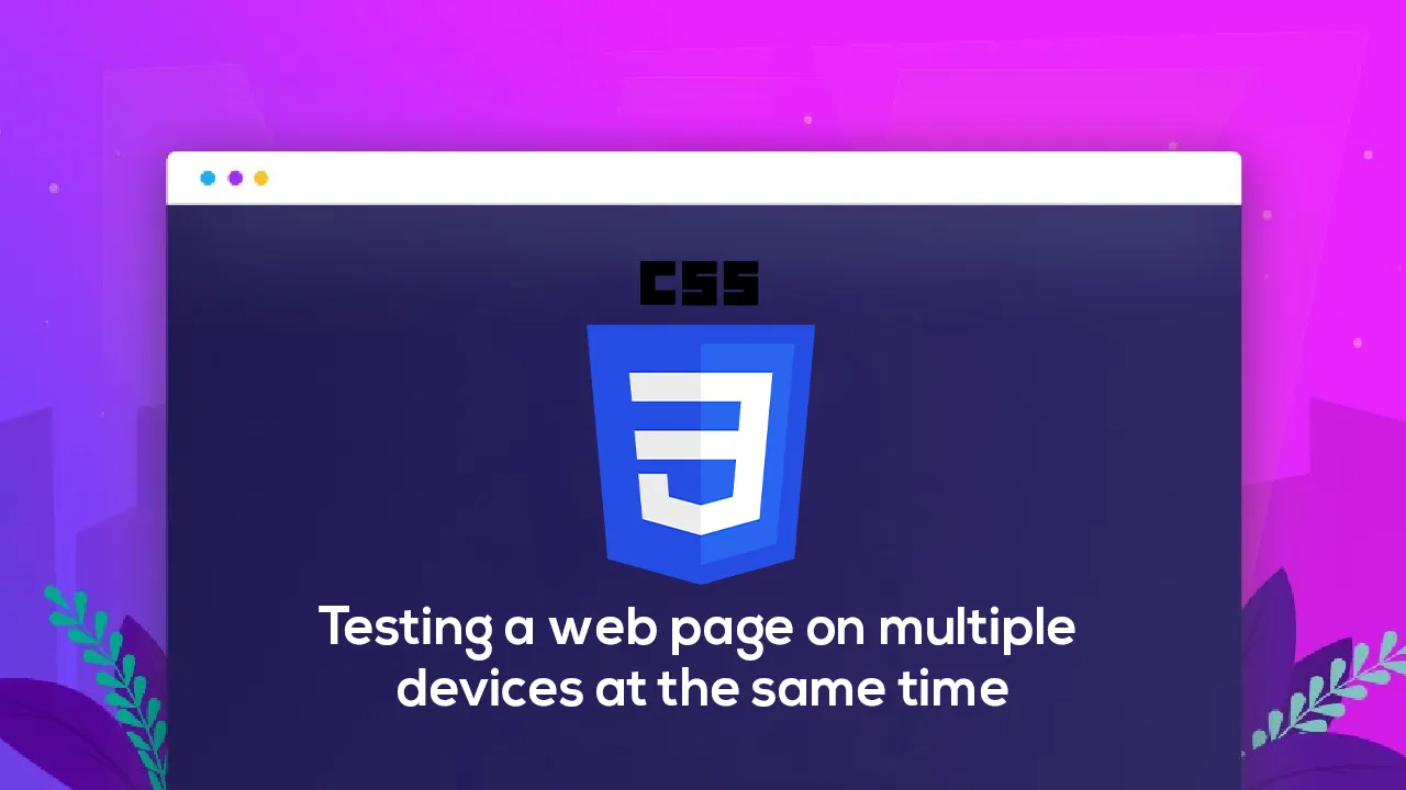 Testing a web page on multiple devices at the same time