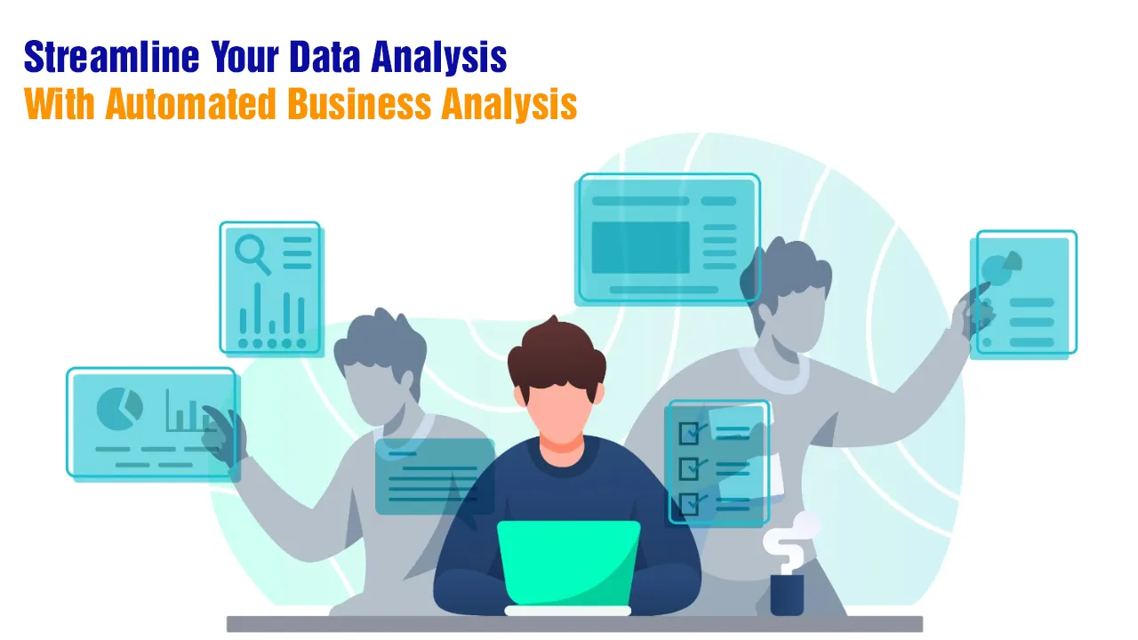 Streamline Your Data Analysis With Automated Business Analysis
