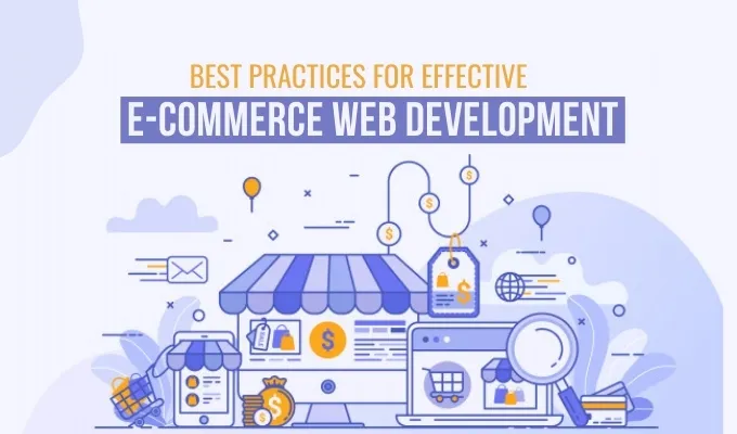 Best Practices for Effective E-Commerce Web Development