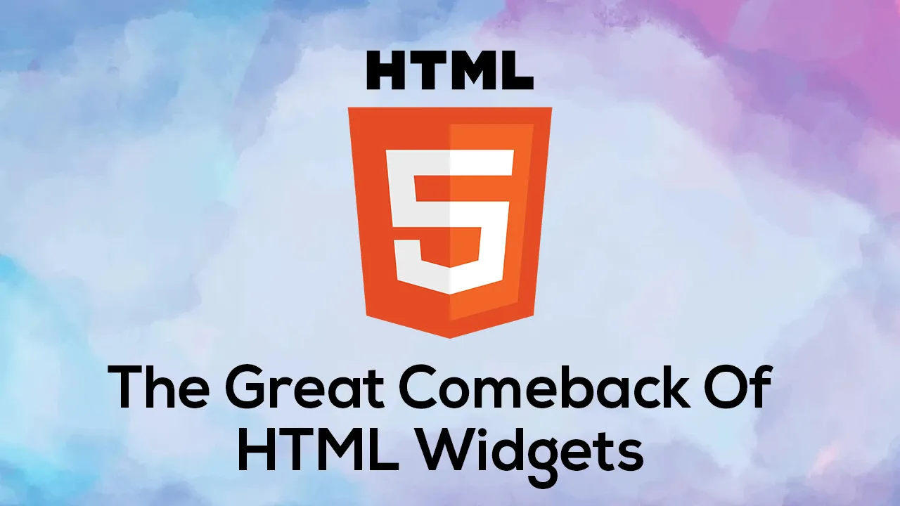 The Great Comeback Of HTML Widgets 