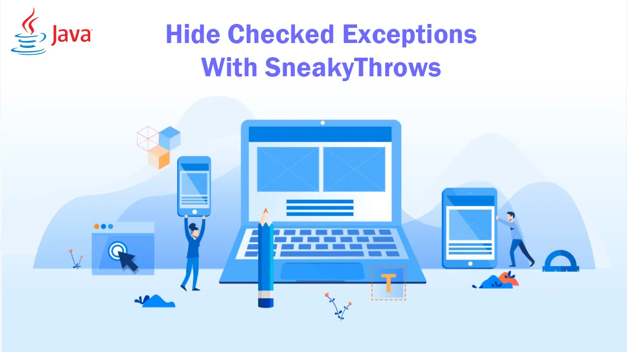 Hide Checked Exceptions With SneakyThrows