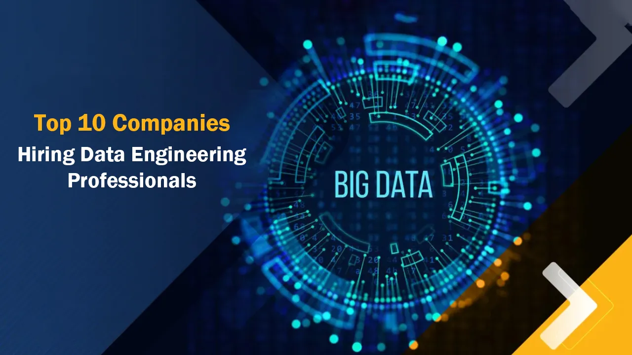 Top 10 Companies Hiring Data Engineering Professionals