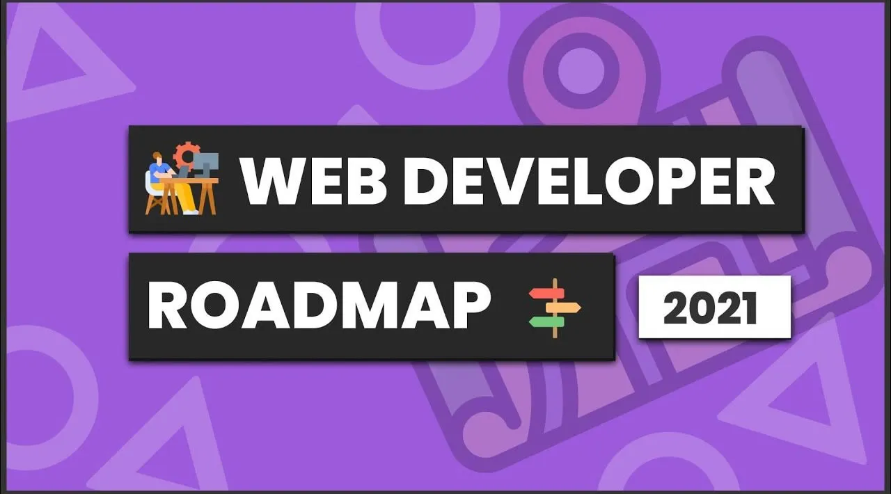 How to Learn Web Development in 2021 - A Web Developer Roadmap