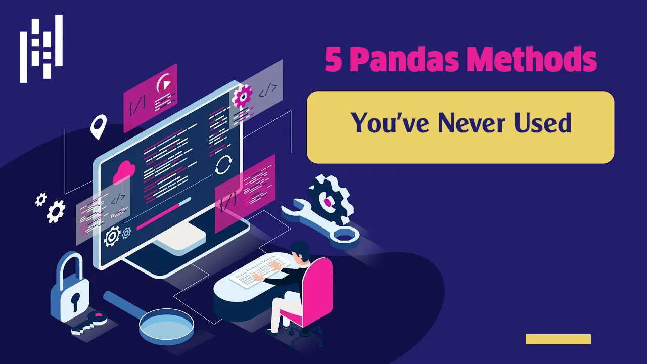 5 Pandas Methods You’ve Never Used… And You Didn’t Lose Anything!