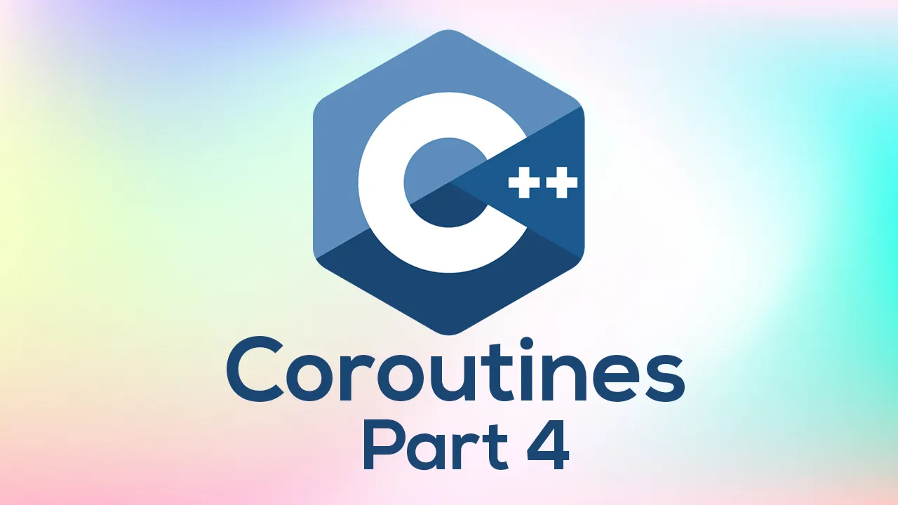 Painless C++ Coroutines-Part 4