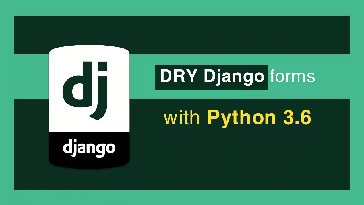DRY Django forms with Python 3.6