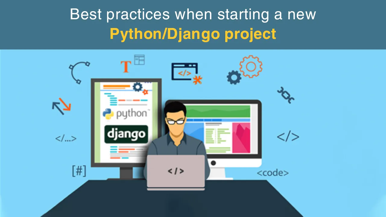 Best practices when starting a new Python/Django project
