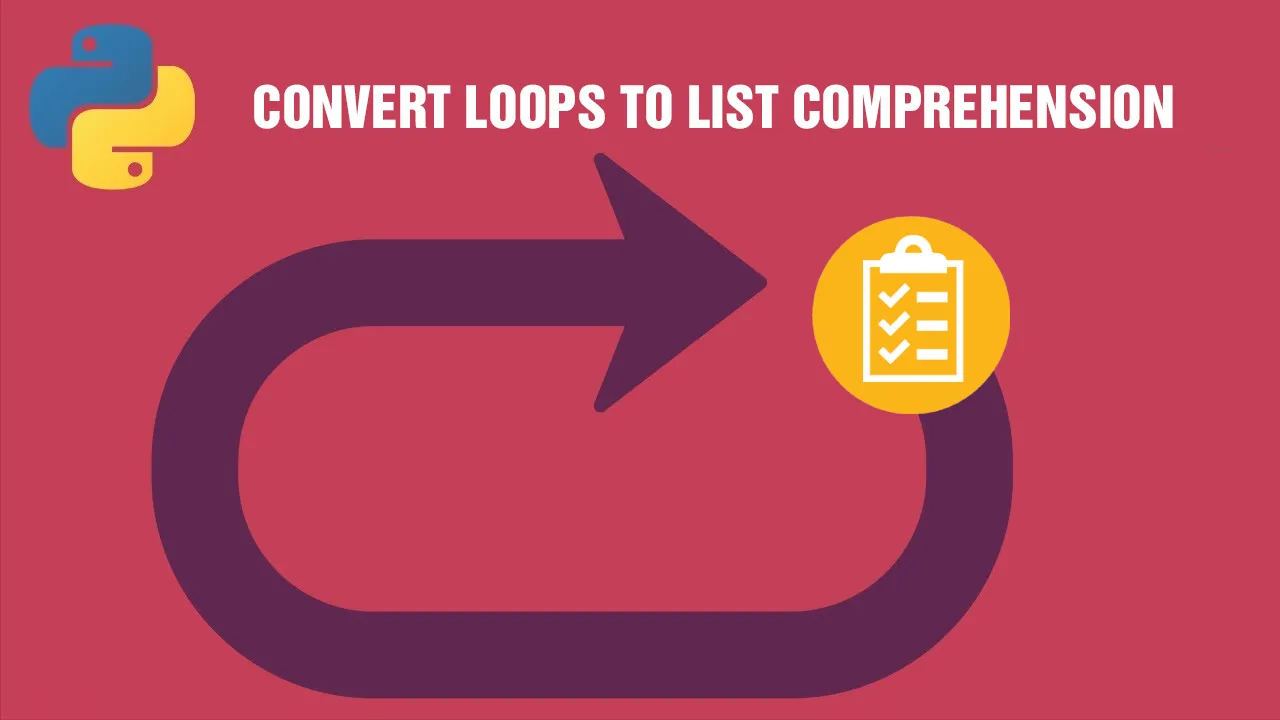 How to Convert Loops to List Comprehension in Python