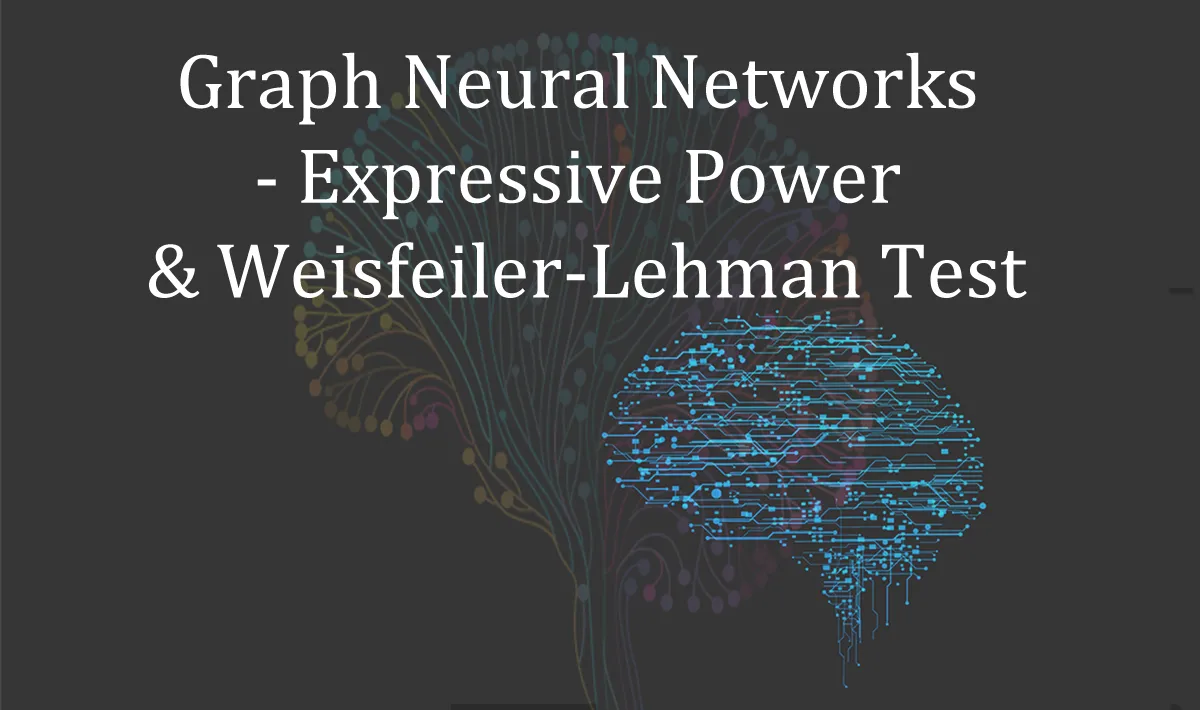 Graph Neural Networks - Expressive Power & Weisfeiler-Lehman Test