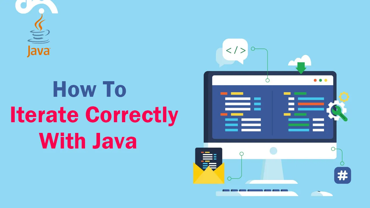 How To Iterate Correctly With Java
