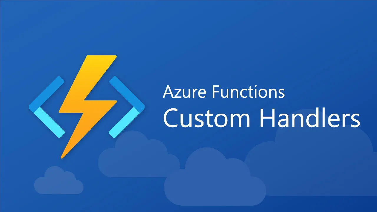 Extending Azure Functions with custom handlers