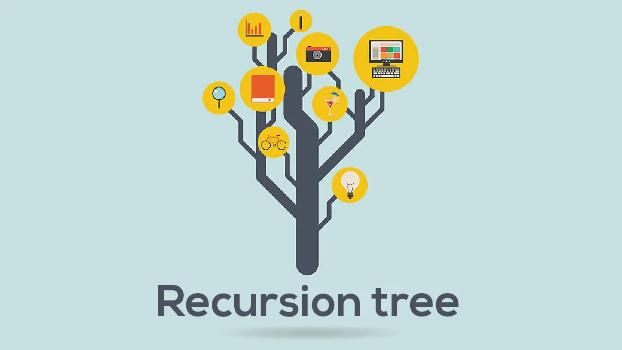 How to solve time complexity Recurrence Relations using Recursion Tree method?