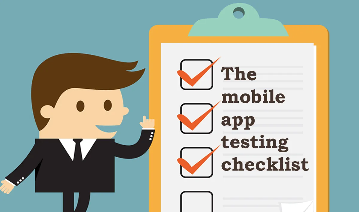 The Mobile App Testing Checklist