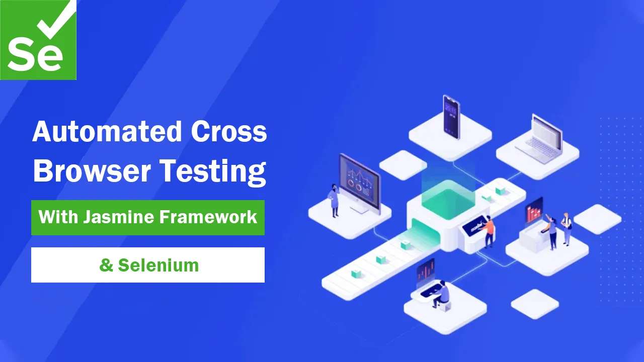 Automated Cross Browser Testing With Jasmine Framework & Selenium