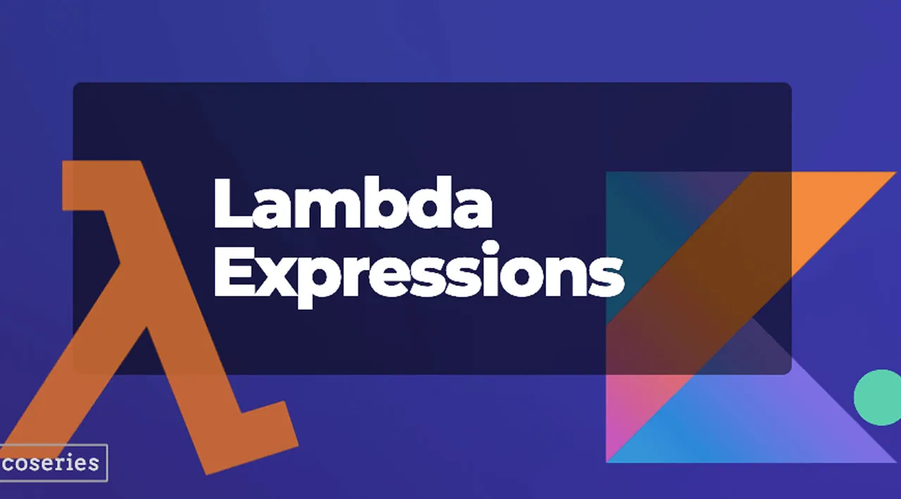 A Complete Guide to Kotlin Lambda Expressions