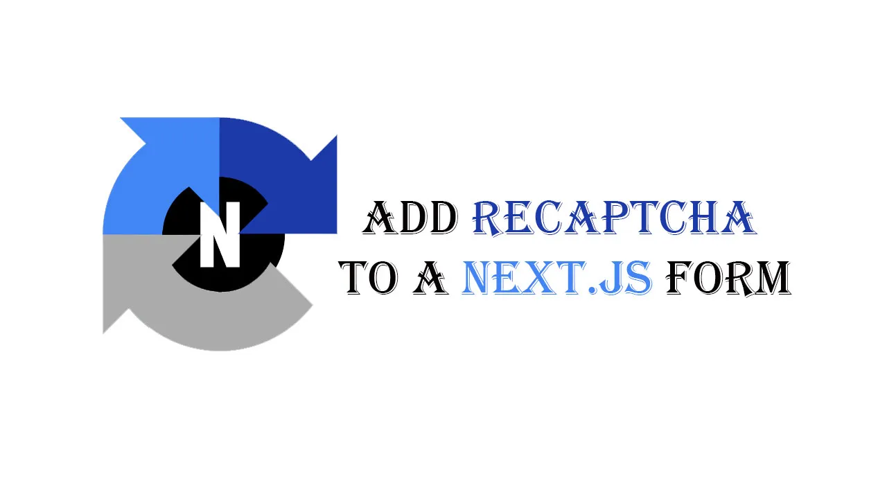 How to Add ReCaptcha to a Next.js Form