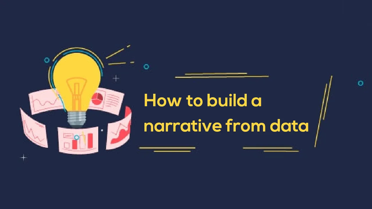 How to build a narrative from data