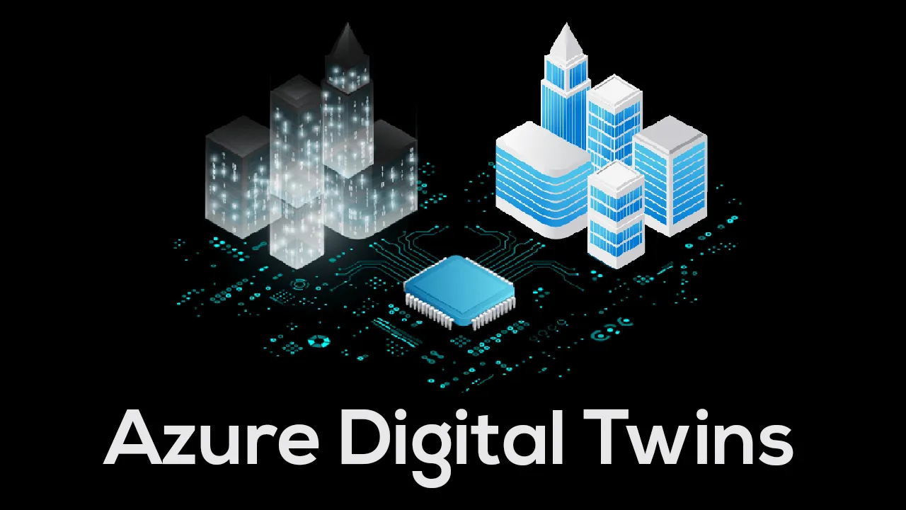 Detailed Guide To Azure Digital Twins Platform And Its Benefits