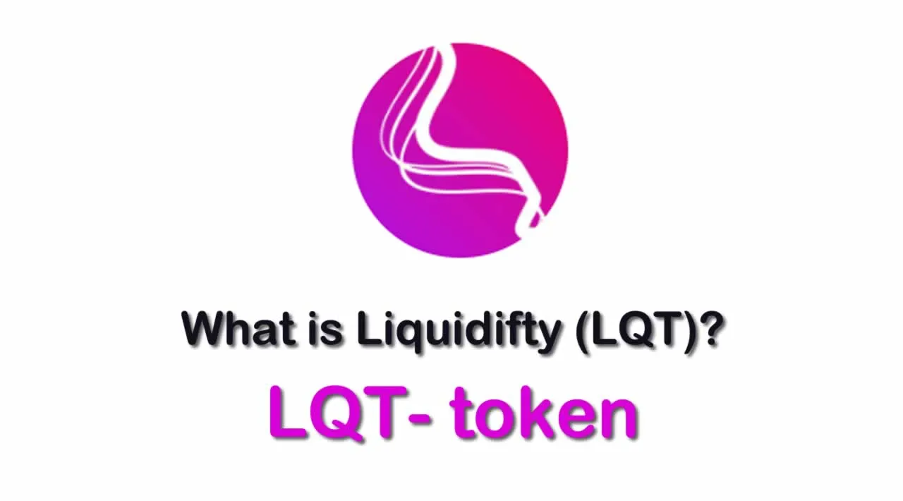 What is Liquidifty (LQT) | What is Liquidifty token | What is LQT token