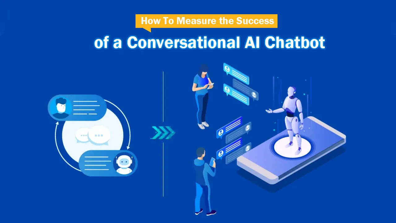 How To Measure the Success of a Conversational AI Chatbot