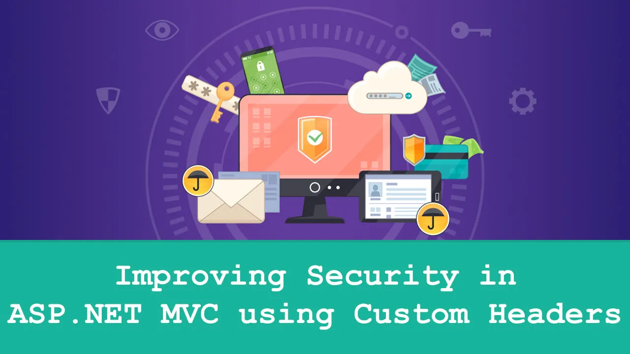 Improving Security in ASP.NET MVC using Custom Headers