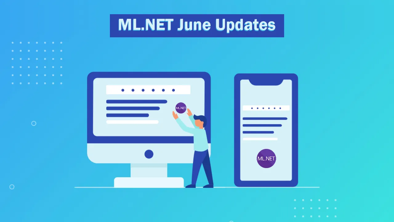 ML.NET June Updates!