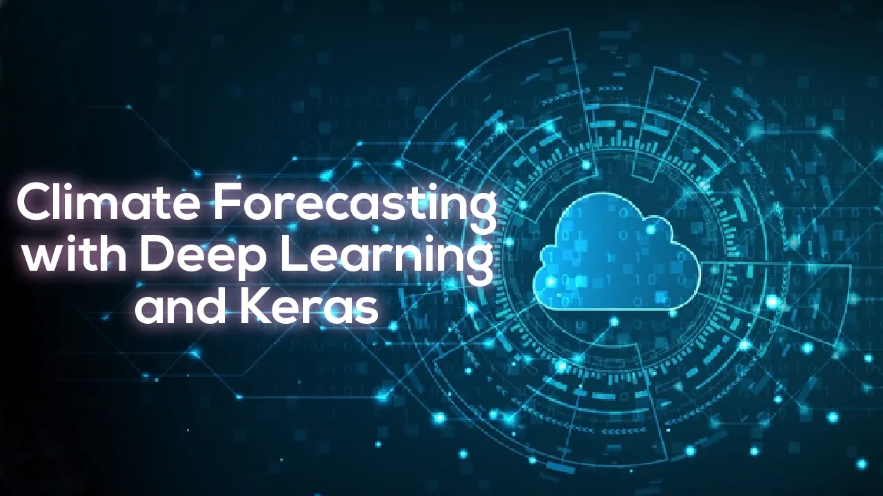 Climate Forecasting with Deep Learning and Keras