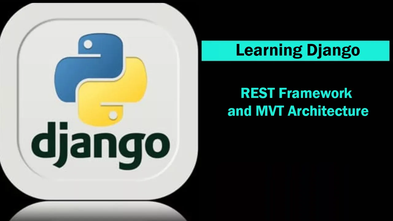 Learning Django Rest Framework And Mvt Architecture