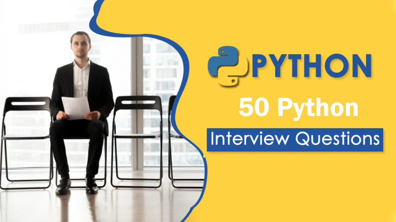 50 Python Interview Questions and Answers