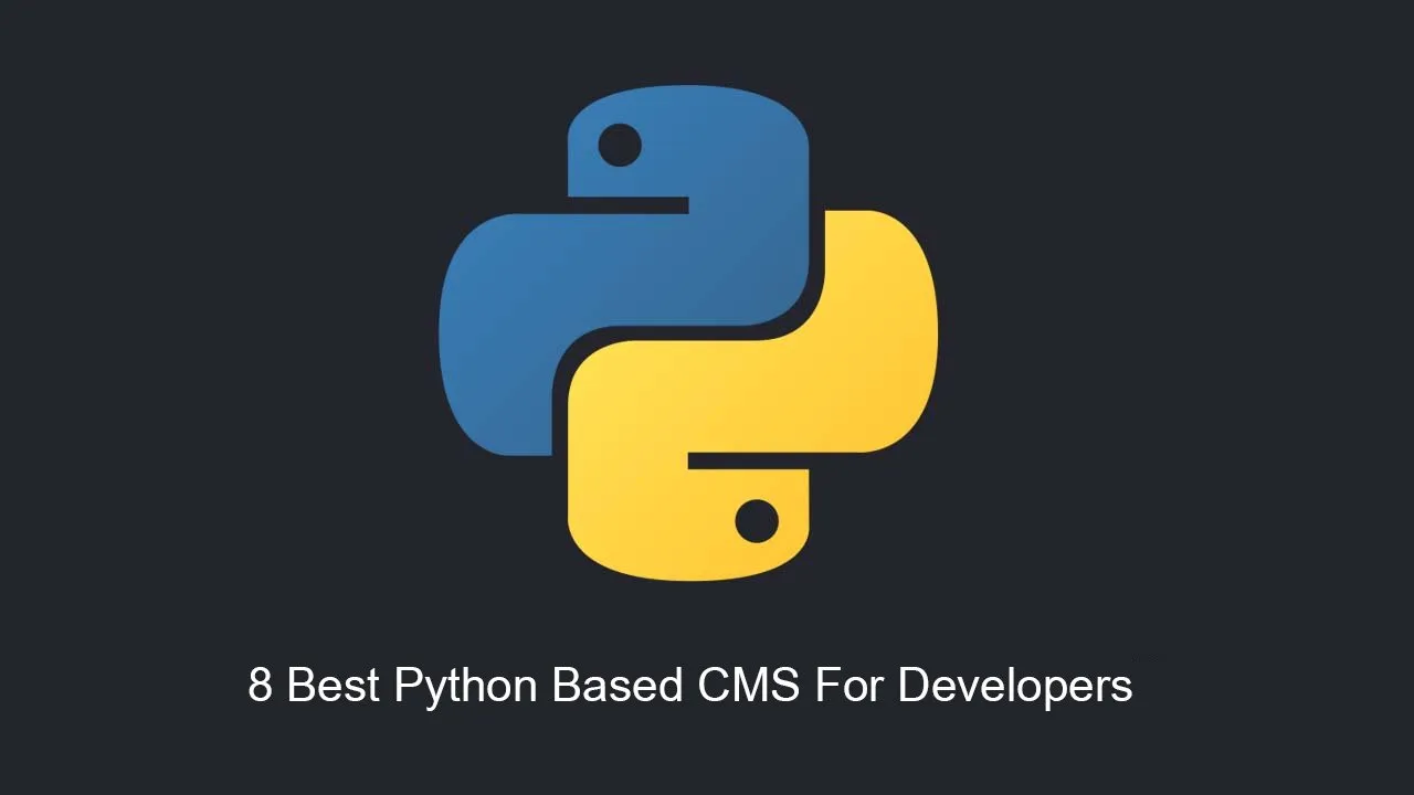 8 Best Python Based CMS For Developers