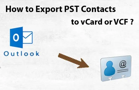 Comment convertir les fichiers Outlook PST au format VCF ?