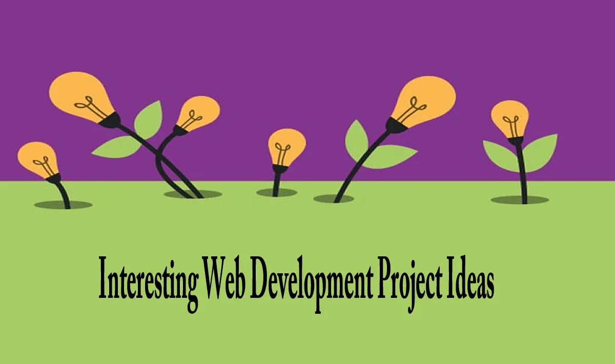 For Beginners [2021]: Interesting Web Development Project Ideas