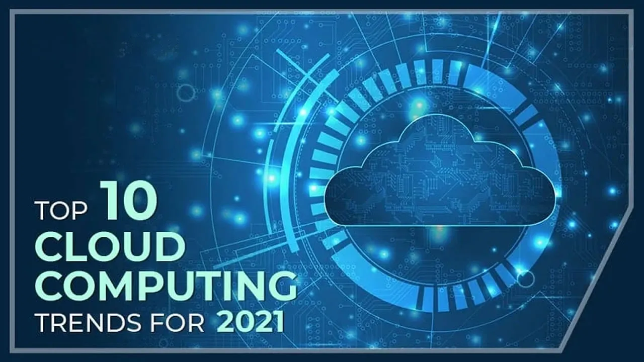 Top 10 Cloud Computing Trends For 2021